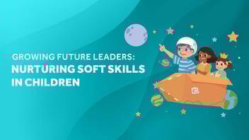 Growing Future Leaders: Nurturing Soft Skills in Children