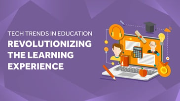 Tech Trends in Education Revolutionizing the Learning Experience