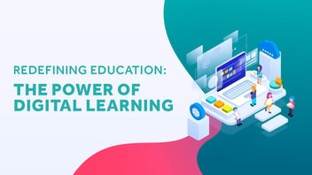 Redefining Education: The Power of Digital Learning