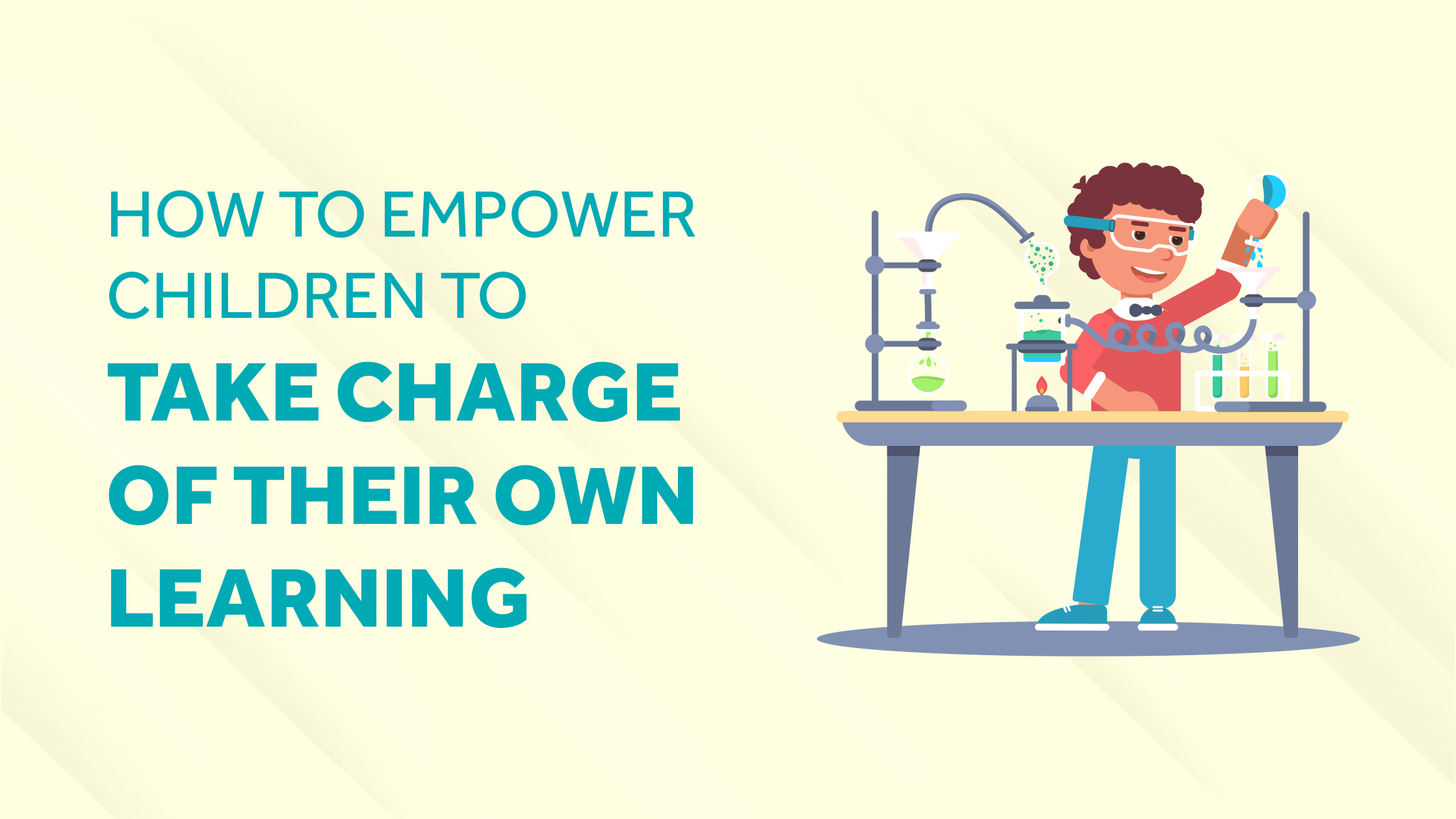 How to Empower Children to Take Charge of Their Own Learning